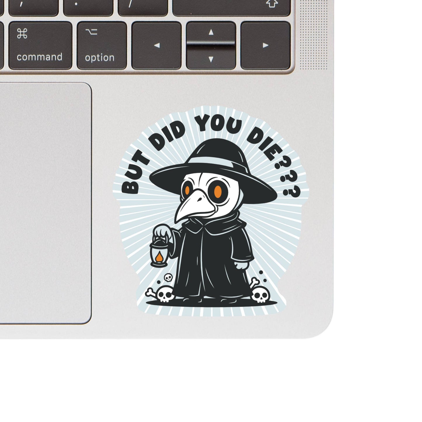 But Did You Die Plague Doctor Vinyl Sticker