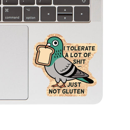 Tolerate a lot of Shit but Gluten High Quality Vinyl Sticker