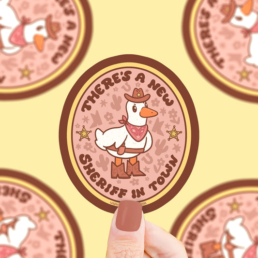 There’s a new Sheriff In Town Silly Goose Vinyl Sticker