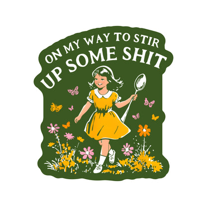 On my way to stir up... Vinyl Sticker