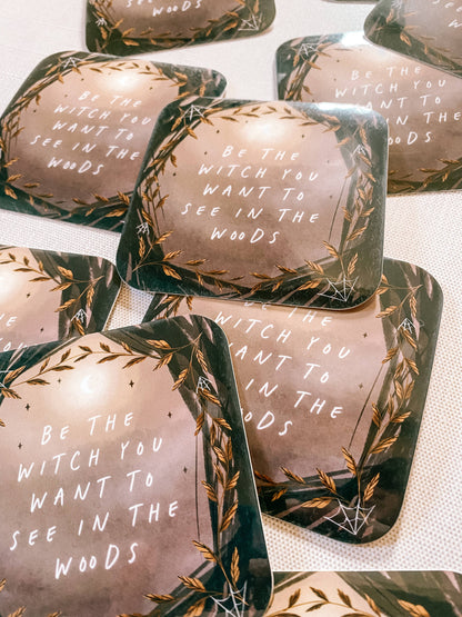 Vinyl Sticker: Be the Witch - 3" glossy finish