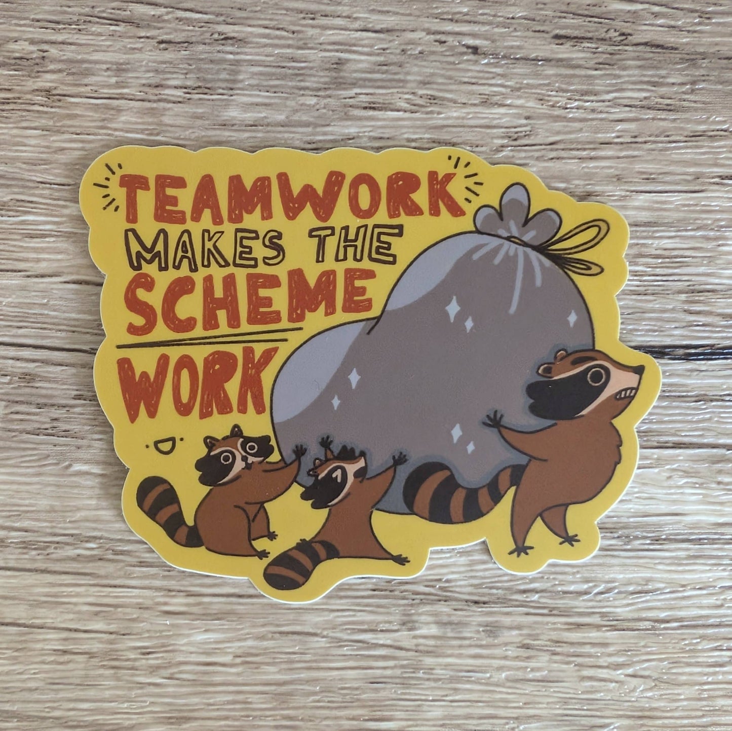 Teamwork Makes the Scheme Work - Cute Raccoon Vinyl Sticker