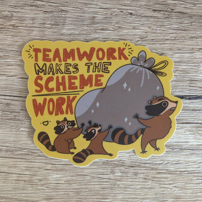 Teamwork Makes the Scheme Work - Cute Raccoon Vinyl Sticker