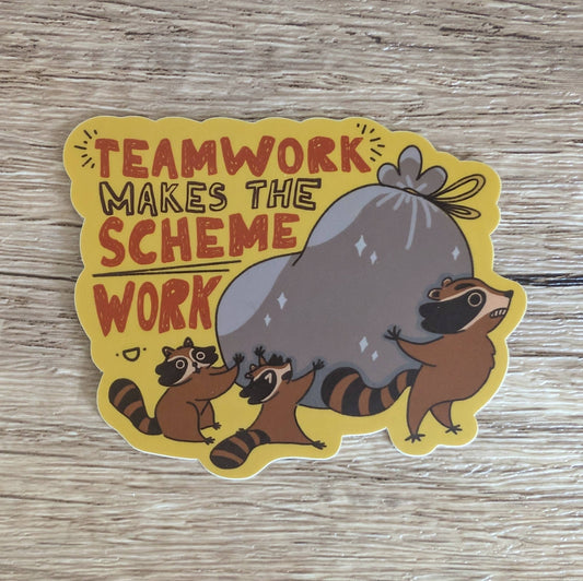 Teamwork Makes the Scheme Work - Cute Raccoon Vinyl Sticker