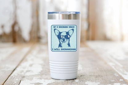 If I Shenan Once I Will Shenanigan Sticker - chihuahua, dog