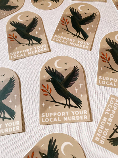Vinyl Sticker: Support Local Murders - 3" matte